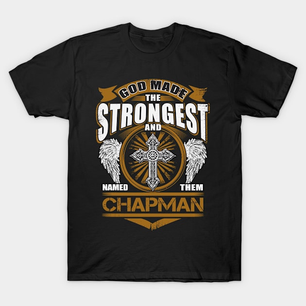 Chapman Name T Shirt - God Found Strongest And Named Them Chapman Gift Item T-Shirt by reelingduvet